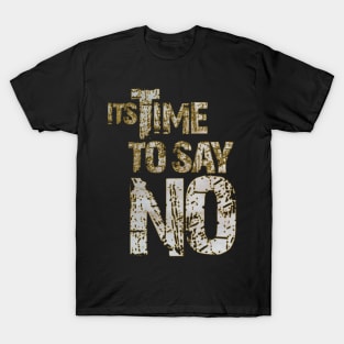 time to say no T-Shirt